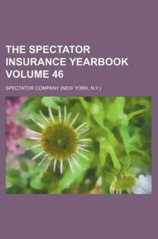 Cover of The Spectator Insurance Yearbook Volume 46