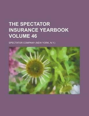 Book cover for The Spectator Insurance Yearbook Volume 46