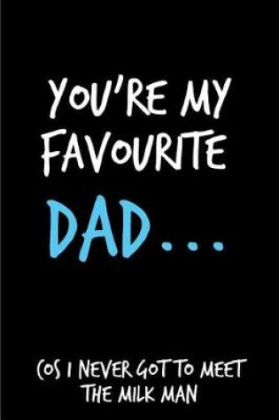 Cover of You're My Favourite Dad