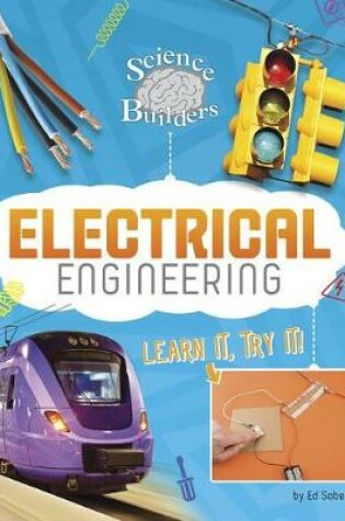 Cover of Electrical Engineering: Learn it, Try it (Science Brain Builders)