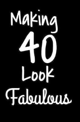 Cover of Making 40 Look Fabulous