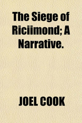 Cover of The Siege of Riciimond; A Narrative.