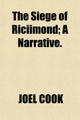 Book cover for The Siege of Riciimond; A Narrative.