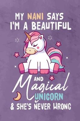 Book cover for My Nani Says I'm a Beautiful And Magical Unicorn & She's Never Wrong