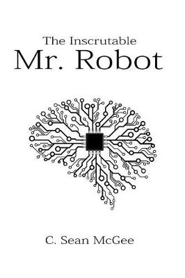 Cover of The Inscrutable Mr. Robot