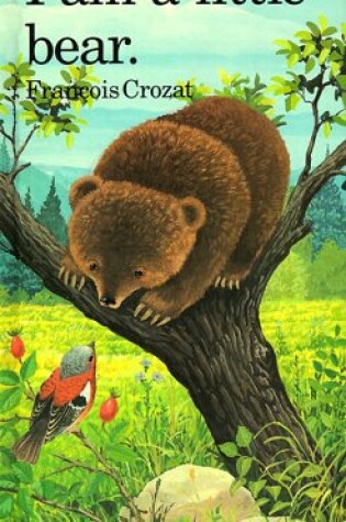 Cover of I am a Little Bear