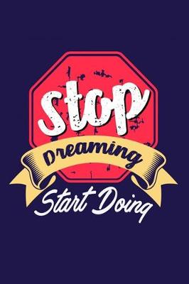 Cover of Stop Dreaming Start Doing