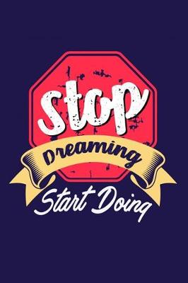 Book cover for Stop Dreaming Start Doing