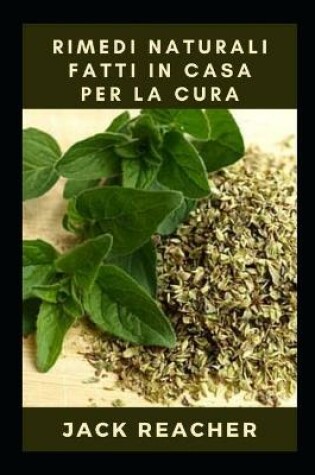 Cover of Rimedi naturali fatti in casa per la cura