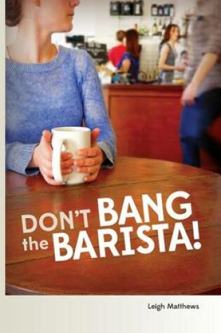 Cover of Don't Bang the Barista!