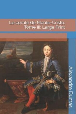 Cover of Le comte de Monte-Cristo, Tome III