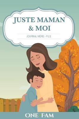 Book cover for Juste Maman & Moi - Journal Mere Fils