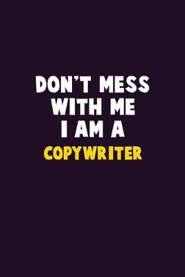 Book cover for Don't Mess With Me, I Am A Copywriter