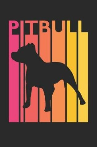 Cover of Pitbull Journal - Vintage Pitbull Notebook - Gift for Pitbull Lovers