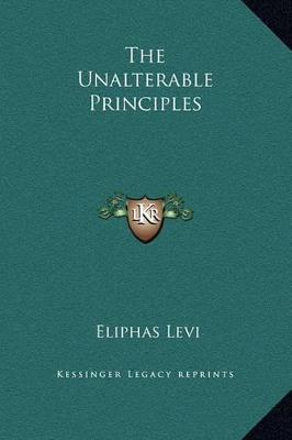 Book cover for The Unalterable Principles