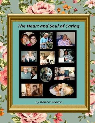 Book cover for The Heart and Soul of Caring