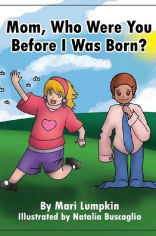 Cover of Mom, Who Were You Before I Was Born?