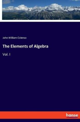 Cover of The Elements of Algebra