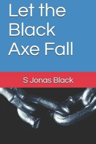 Cover of Let the Black Axe Fall