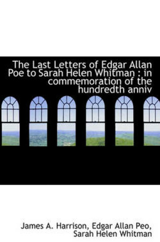 Cover of The Last Letters of Edgar Allan Poe to Sarah Helen Whitman