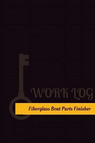 Cover of Fiberglass Boat Parts Finisher Work Log