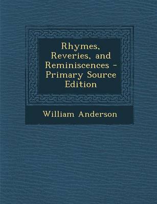 Book cover for Rhymes, Reveries, and Reminiscences - Primary Source Edition