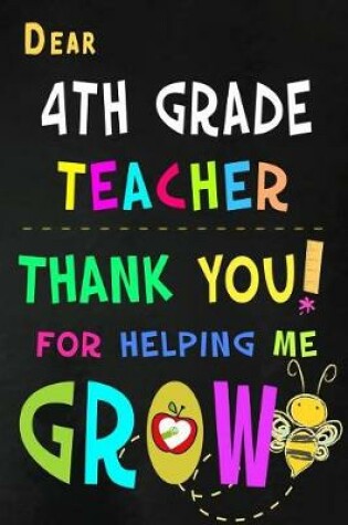 Cover of Dear 4th Grade Teacher Thank You For Helping Me Grow