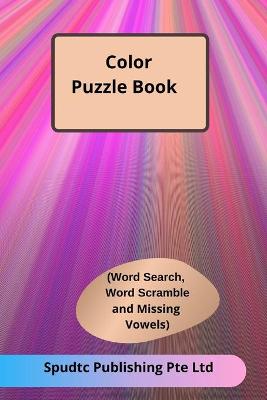 Book cover for Color Puzzle Book (Word Search, Word Scramble and Missing Vowels)