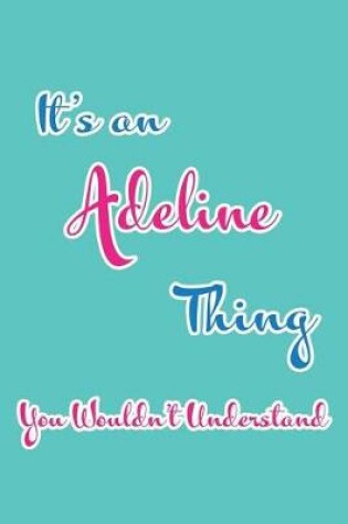 Cover of It's an Adeline Thing You Wouldn't Understand