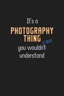 Book cover for It's a Photography Thing You Can Understand