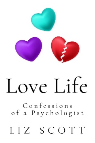 Cover of Love Life: Confessions of a Psychologist