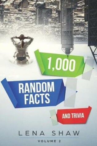 Cover of 1000 Random Facts and Trivia, Volume 2