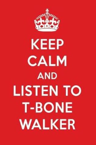 Cover of Keep Calm and Listen to T-Bone Walker