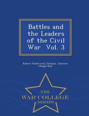 Cover of Battles and the Leaders of the Civil War Vol. 3 - War College Series