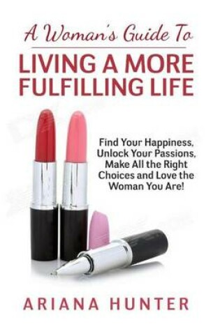 Cover of A Woman's Guide to Living a More Fulfilling Life