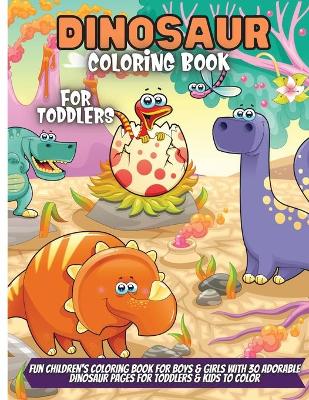 Book cover for Dinosaur Coloring Book For Toddlers