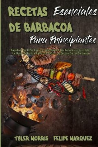 Cover of Recetas Esenciales De Barbacoa Para Principiantes