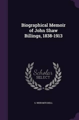 Cover of Biographical Memoir of John Shaw Billings, 1838-1913