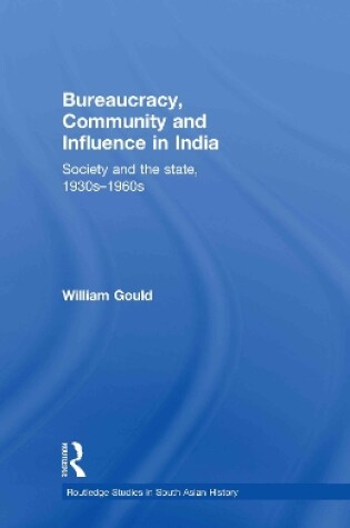 Cover of Bureaucracy, Community and Influence in India