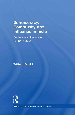 Cover of Bureaucracy, Community and Influence in India