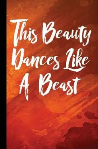 Cover of This Beauty Dances Like a Beast