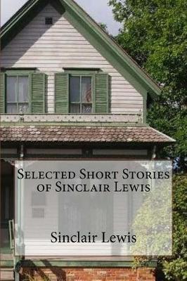 Book cover for Selected Short Stories of Sinclair Lewis