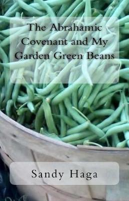 Book cover for The Abrahamic Covenant and My Garden Green Beans