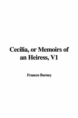 Book cover for Cecilia, or Memoirs of an Heiress, V1