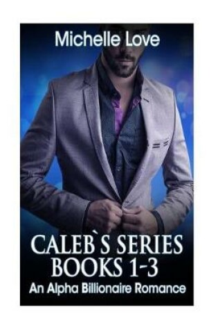 Cover of Caleb`s Series Books 1-3