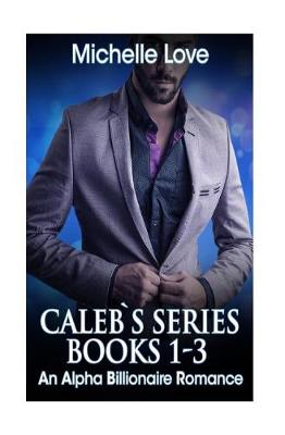 Book cover for Caleb`s Series Books 1-3