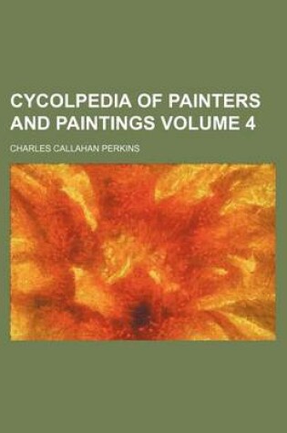 Cover of Cycolpedia of Painters and Paintings Volume 4