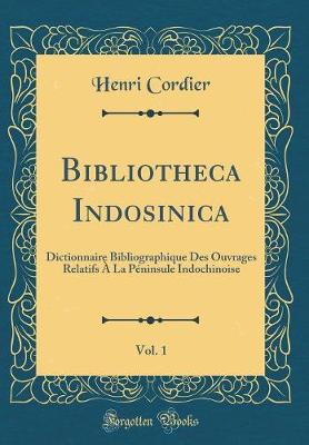 Book cover for Bibliotheca Indosinica, Vol. 1