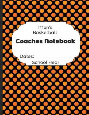 Book cover for Mens Basketball Coaches Notebook Dates