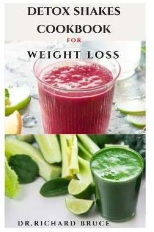 Cover of Detox Shakes Cookbook for Weight Loss